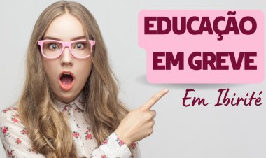 Sindicato de Professores decreta estado de greve em Ibirité, levantando questões sobre a gestão educacional