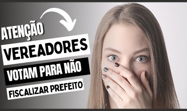 EM IBIRITÉ VEREADORES VOTAM PARA NÃO FISCALIZAR