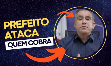 PREFEITO ATACA QUEM COBRA SERVIÇO E ATÉ PROCESSA NA JUSTIÇA